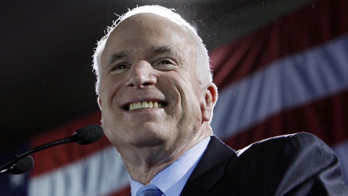 What you're saying about the late Sen. John McCain